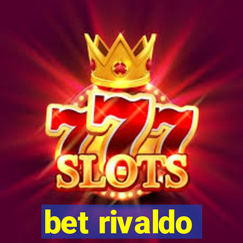 bet rivaldo